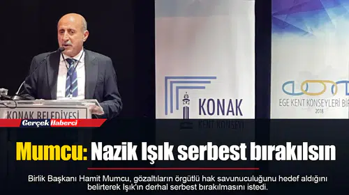 Mumcu: Nazik Işık serbest bırakılsın