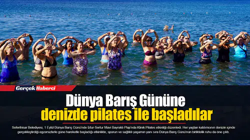 Dünya Barış Gününe denizde pilates ile başladılar