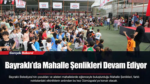 Bayraklı’da Mahalle Şenlikleri Devam Ediyor