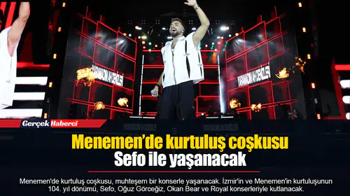 Menemen’de kurtuluş coşkusu Sefo ile yaşanacak