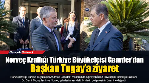 Norveç Krallığı Türkiye Büyükelçisi Gaarder’dan Başkan Tugay’a ziyaret