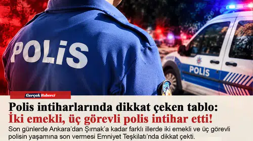 Polis intiharlarında dikkat çeken tablo: İki emekli, üç görevli polis intihar etti!
