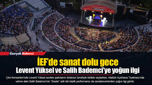 İEF’de sanat dolu gece...  Levent Yüksel ve Salih Bademci’ye yoğun ilgi