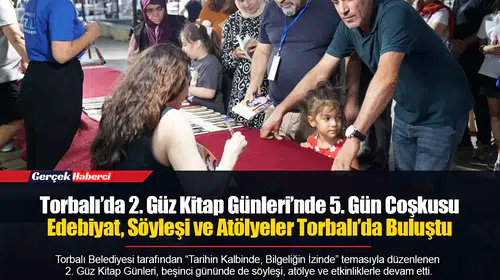 Torbalı’da 2. Güz Kitap Günleri’nde 5. Gün Coşkusu...  Edebiyat, Söyleşi ve Atölyeler Torbalı’da Buluştu