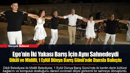 Ege’nin İki Yakası Barış İçin Aynı Sahnedeydi