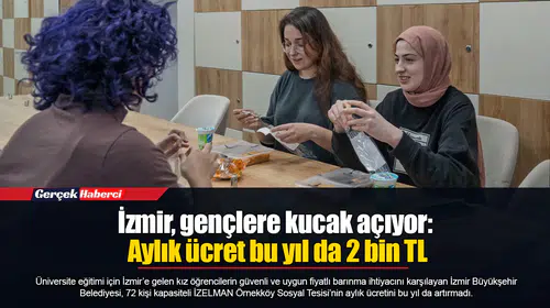 İzmir, gençlere kucak açıyor: Aylık ücret bu yıl da 2 bin TL