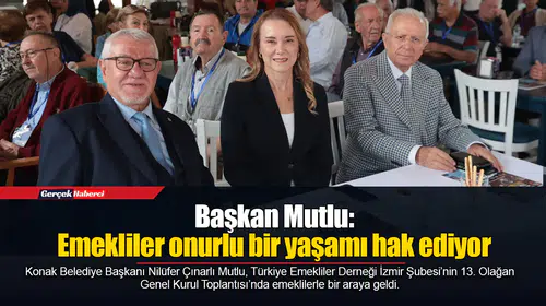 Başkan Mutlu: Emekliler onurlu bir yaşamı hak ediyor