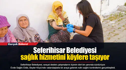 Seferihisar Belediyesi sağlık hizmetini köylere taşıyor