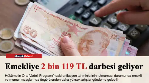 Emekliye 2 bin 119 TL darbesi geliyor