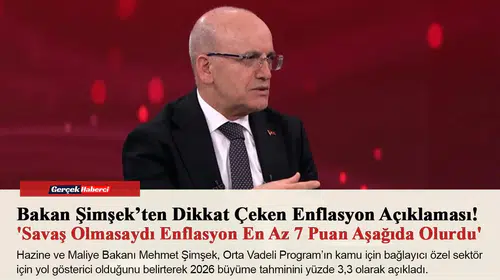Bakan Şimşek’ten Dikkat Çeken Enflasyon Açıklaması! 'Savaş Olmasaydı Enflasyon En Az 7 Puan Aşağıda Olurdu'
