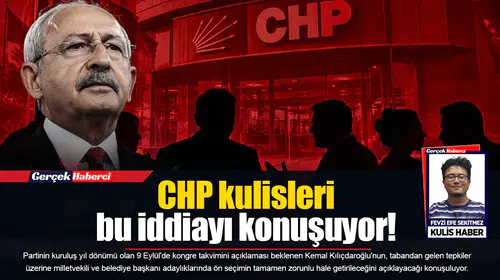 CHP kulisleri bu iddiayı konuşuyor!.