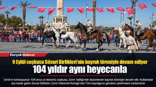 9 Eylül coşkusu Süvari Birlikleri’nin bayrak töreniyle devam ediyor