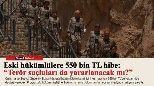 Eski hükümlülere 550 bin TL hibe: “Terör suçluları da yararlanacak mı?”
