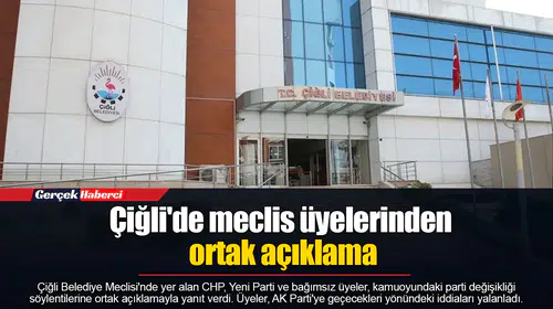 Çiğli'de meclis üyelerinden ortak açıklama