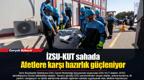 İZSU-KUT sahada  Afetlere karşı hazırlık güçleniyor