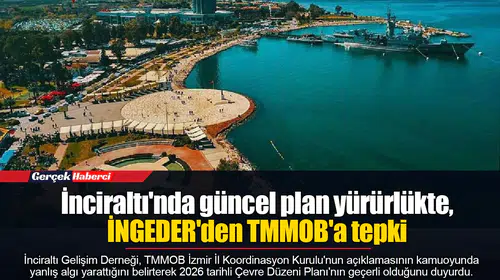 İnciraltı'nda güncel plan yürürlükte, İNGEDER'den TMMOB'a tepki