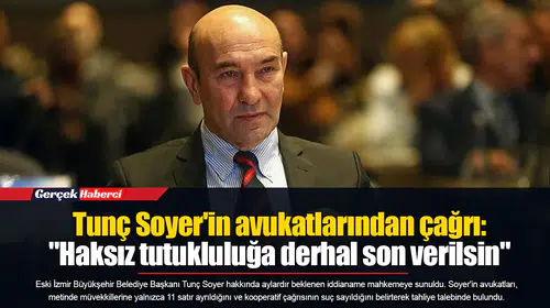 Tunç Soyer'in avukatlarından çağrı: "Haksız tutukluluğa derhal son verilsin"