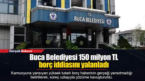 Buca Belediyesi 150 milyon TL borç iddiasını yalanladı