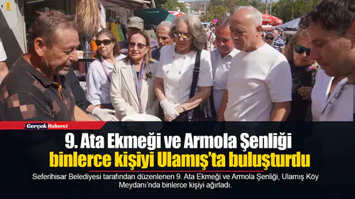 9. Ata Ekmeği ve Armola Şenliği binlerce kişiyi Ulamış’ta buluşturdu