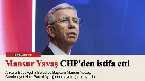 Mansur Yavaş CHP'den istifa etti
