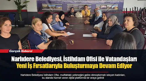 Narlıdere Belediyesi, İstihdam Ofisi İle Vatandaşları Yeni İş Fırsatlarıyla Buluşturmaya Devam Ediyor