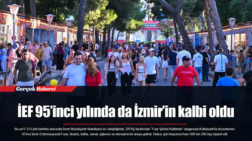 İEF 95’inci yılında da İzmir’in kalbi oldu