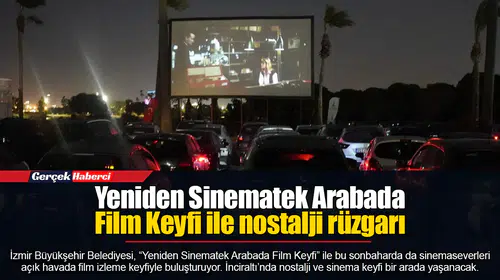 Yeniden Sinematek Arabada Film Keyfi ile nostalji rüzgarı