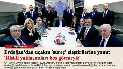 Erdoğan'dan uçakta 'süreç' eleştirilerine yanıt: 'Riskli yaklaşımları hoş görmeyiz'