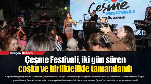 Çeşme Festivali, iki gün süren coşku ve birliktelikle tamamlandı