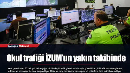 Okul trafiği İZUM’un yakın takibinde