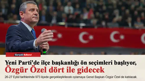 Yeni Parti'de ilçe başkanlığı ön seçimleri başlıyor, Özgür Özel dört ile gidecek