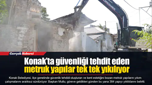 Konak’ta güvenliği tehdit eden metruk yapılar tek tek yıkılıyor