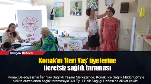 Konak’ın ‘İleri Yaş’ üyelerine ücretsiz sağlık taraması