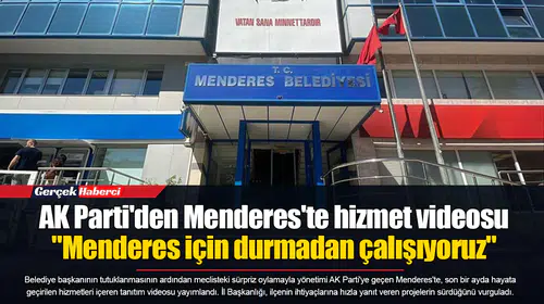 AK Parti'den Menderes'te hizmet videosu  "Menderes için durmadan çalışıyoruz"