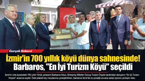 İzmir'in 700 yıllık köyü dünya sahnesinde!  Barbaros, "En İyi Turizm Köyü" seçildi