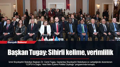 Başkan Tugay: Sihirli kelime, verimlilik