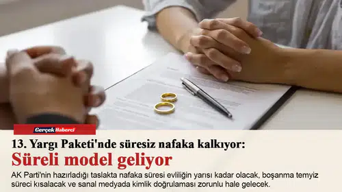 13. Yargı Paketi'nde süresiz nafaka kalkıyor, yerine süreli model geliyor