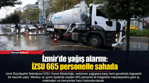 İzmir’de yağış alarmı: İZSU 665 personelle sahada