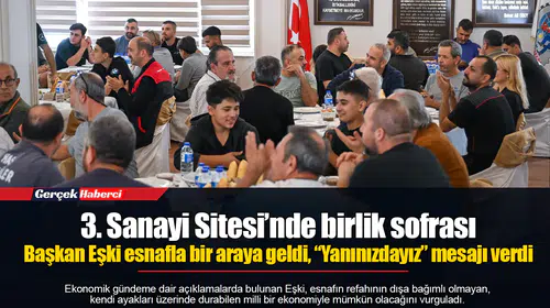 Başkan Eşki esnafla bir araya geldi, “Yanınızdayız” mesajı verdi