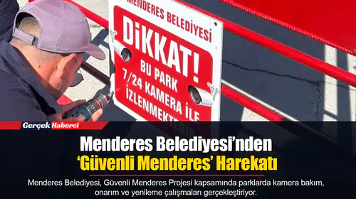 Menderes Belediyesi’nden ‘Güvenli Menderes’ Harekatı