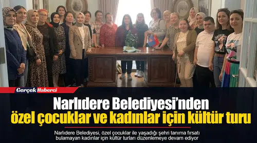 Narlıdere Belediyesi’nden özel çocuklar ve kadınlar için kültür turu