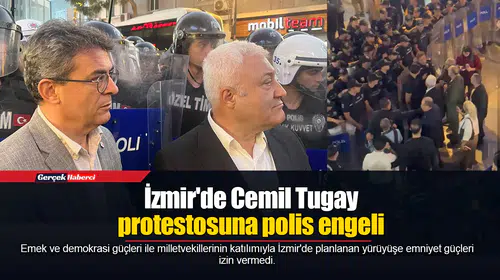 İzmir'de Cemil Tugay protestosuna polis engeli