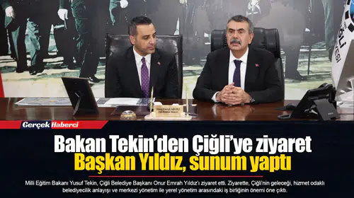 Bakan Tekin’den Çiğli’ye ziyaret...  Başkan Yıldız, sunum yaptı