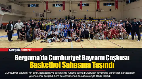 Bergama’da Cumhuriyet Bayramı Coşkusu Basketbol Sahasına Taşındı