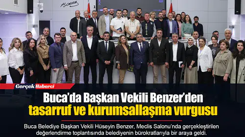 Buca’da Başkan Vekili Benzer’den tasarruf ve kurumsallaşma vurgusu