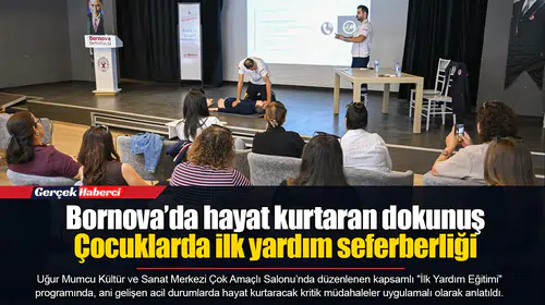 Bornova’da hayat kurtaran dokunuş...  Çocuklarda ilk yardım seferberliği