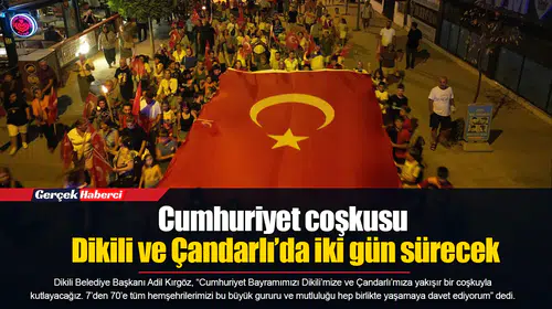 Cumhuriyet coşkusu Dikili ve Çandarlı’da iki gün sürecek