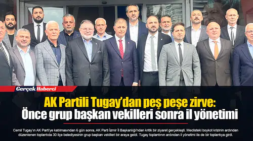 AK Partili Tugay’dan peş peşe zirve: Önce grup başkan vekilleri sonra il yönetimi