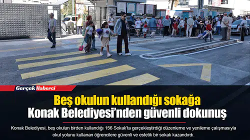 Beş okulun kullandığı sokağa Konak Belediyesi’nden güvenli dokunuş