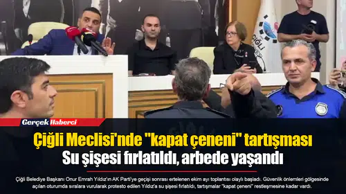 Çiğli Meclisi'nde "kapat çeneni" tartışması: Su şişesi fırlatıldı, arbede yaşandı